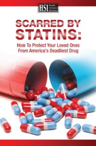 Scarred by Statins: How to Protect Your Loved Ones From America’s Deadliest Drug