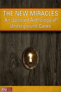 The New Miracles: An Updated Anthology of Underground Cures